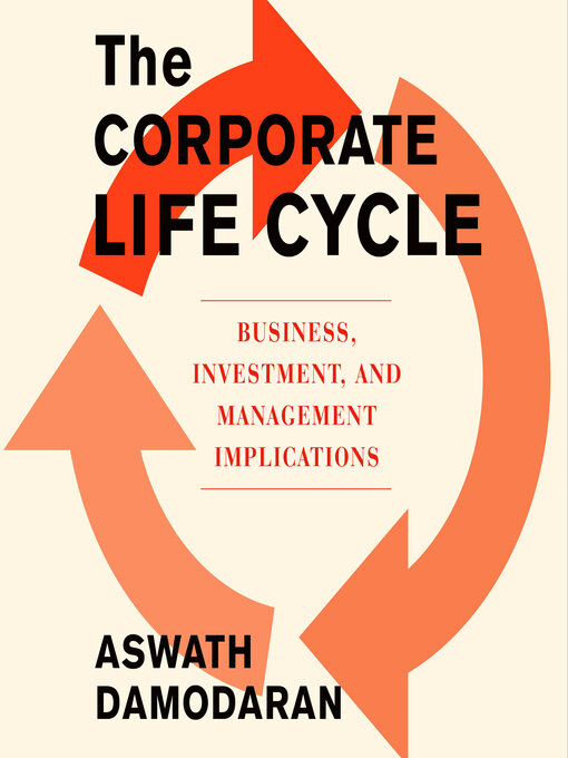 Title details for The Corporate Life Cycle by Aswath Damodaran - Available